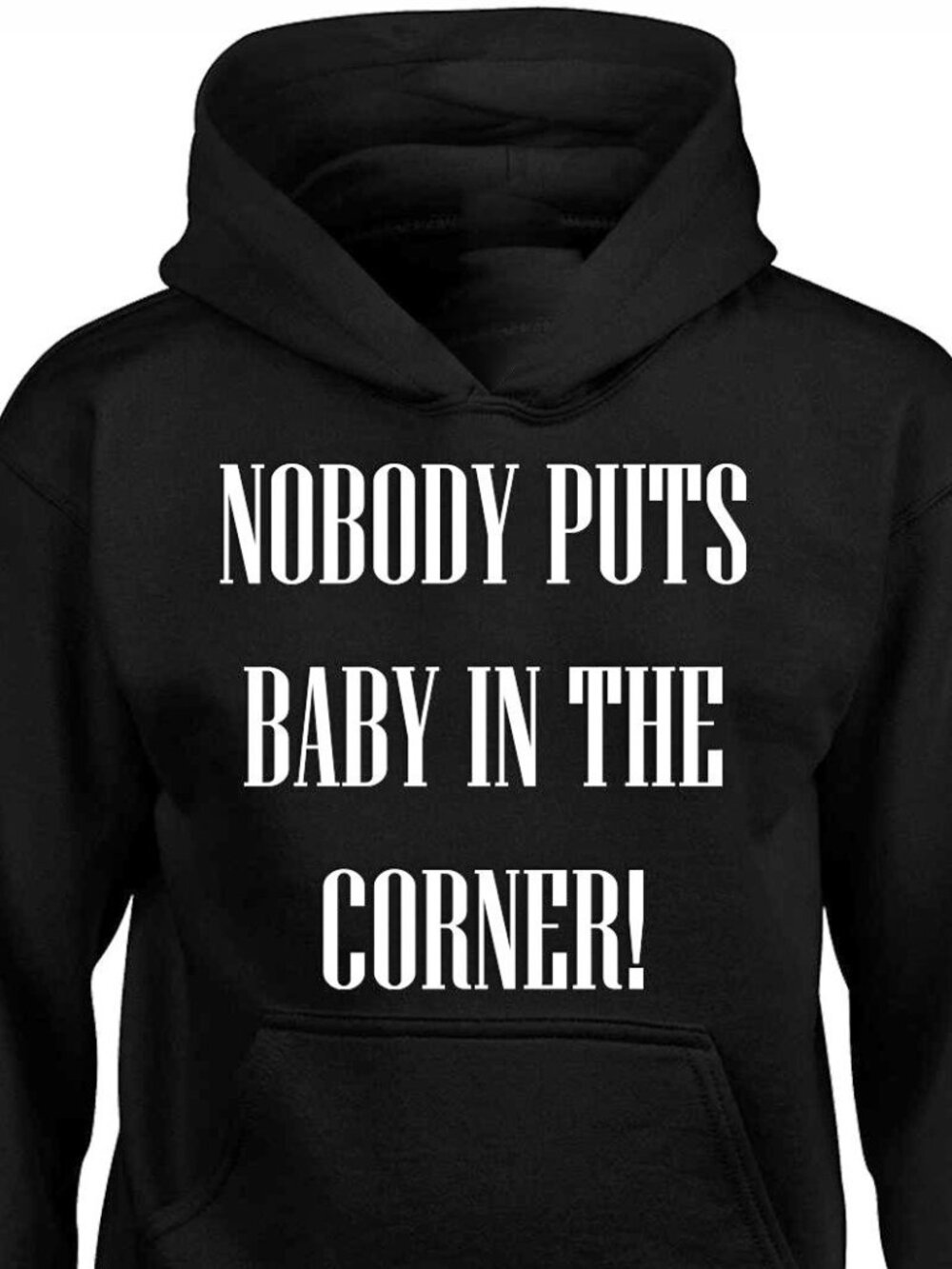 New Nobody Puts Baby In The Corner Black Hoodie Fleece Sweatshirt